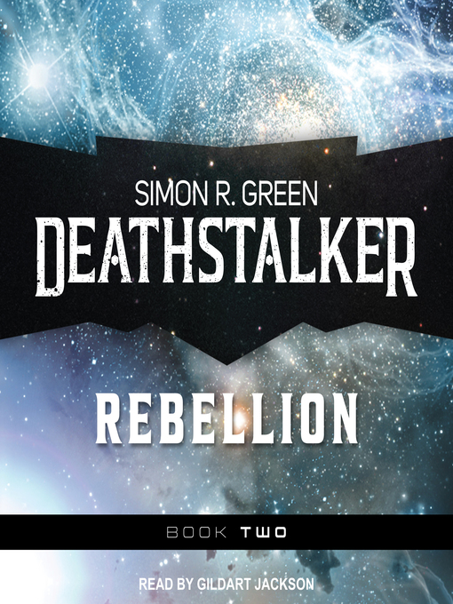 Title details for Deathstalker Rebellion by Simon R. Green - Wait list